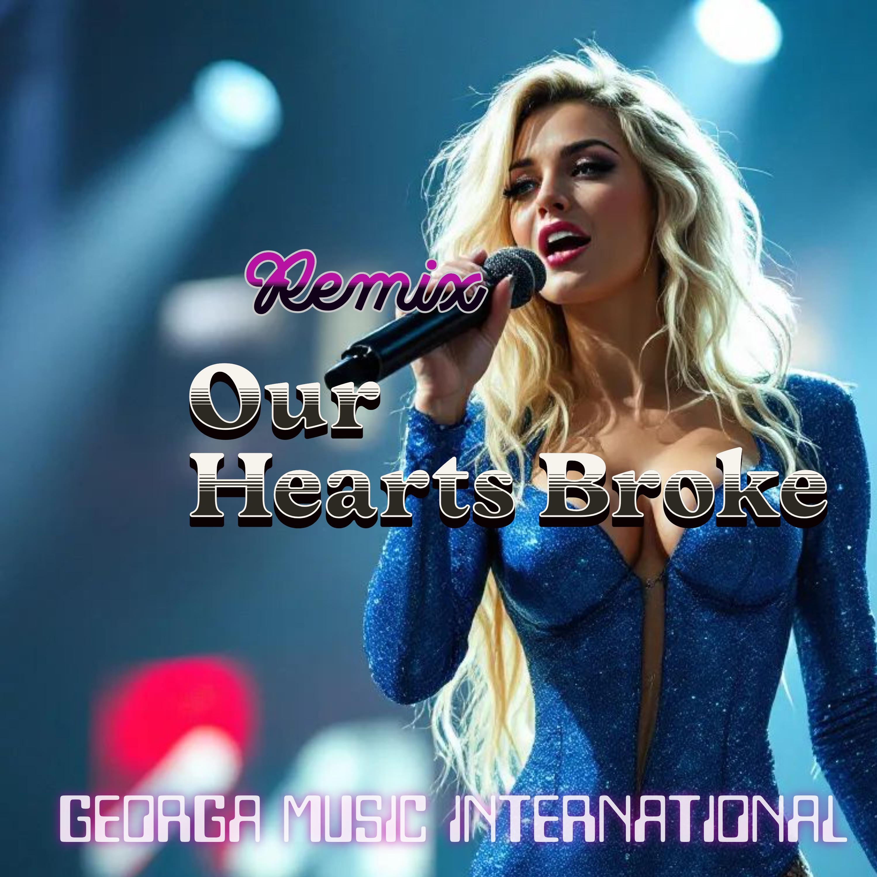 Our Hearts Broke (Remix) - Single