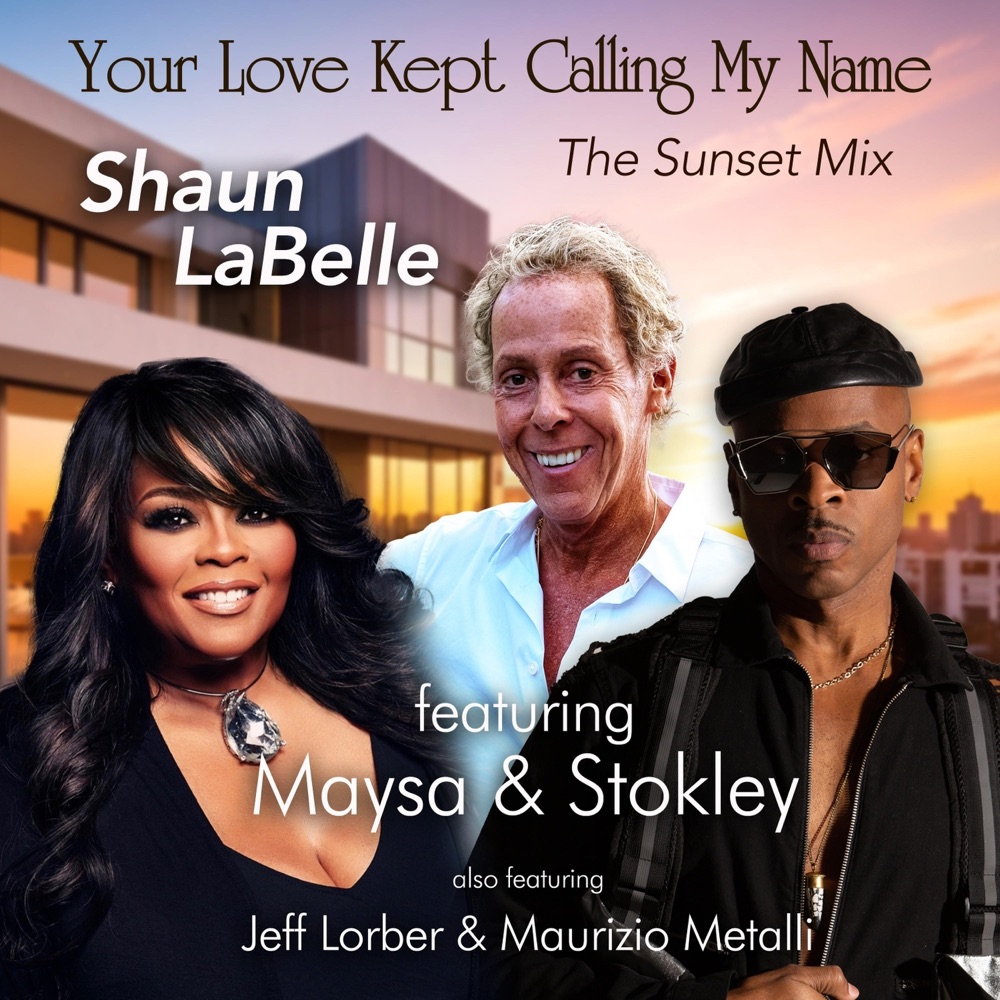 Обложка альбома «Your Love Kept Calling My Name (The Sunset Mix) [feat. Maysa, Stokley, Jeff Lorber & Maurizio Metalli] - Single» — Shaun Labelle