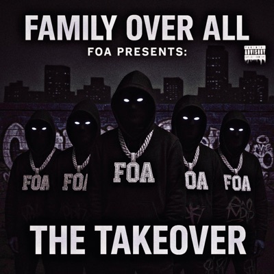 Family Over All Presents: The TakeOver