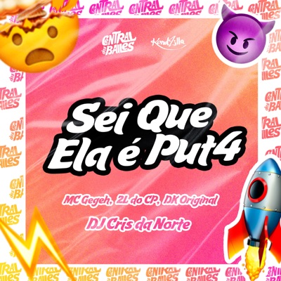 Sei Que Ela É Put4 (feat. Mc DK Original) - Single