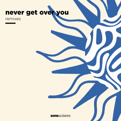 never get over you (remixes) - Single