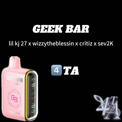 Geek Bar (feat. Sev2k, lil kj 27, Wizzytheblessin & Critikz) - Single