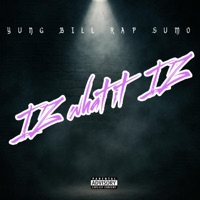 IZ WHAT IT IZ (feat. MAJICK RAPS & JEFF DA GREAT) - Single - YUNG BILL RAP SUMO