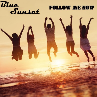 Follow me now (feat. Blue Sunset) - Single