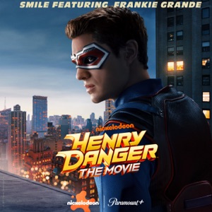 Smile (feat. Frankie Grande) [From Henry Danger: The Movie]