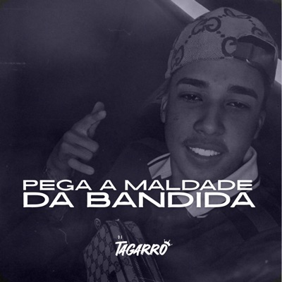 Pega a Maldade da Bandida - Single