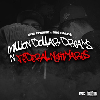 Million Dollar Dreams & Federal Nightmares (feat. BB$ Band$)