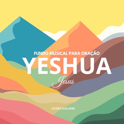 Song - Fundo Musical para Oração Yeshua Jesus - Cicero Euclides