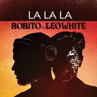 La La La (feat. Leo White) - Single - Bobito