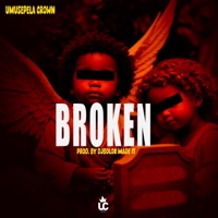 Broken - Single - Umusepela Crown