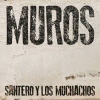 Muros - Single - Santero y Los Muchachos