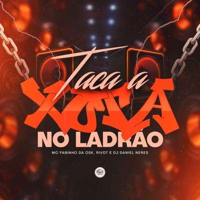 Taca a Xota no Ladrão - Single
