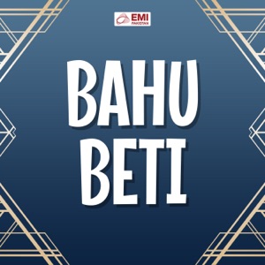 Bahu Beti (Original Motion Picture Soundtrack) - Single