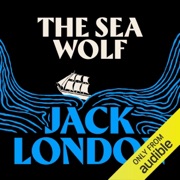 The Sea Wolf (Unabridged) - Jack London