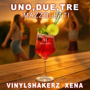 Uno, Due, Tre ( Mazzoletti ) [feat. Xena] [Video Version] - Single