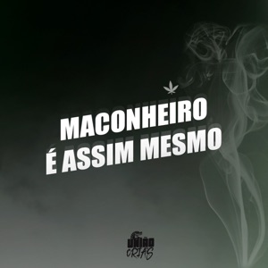 Maconheiro É Assim Mesmo