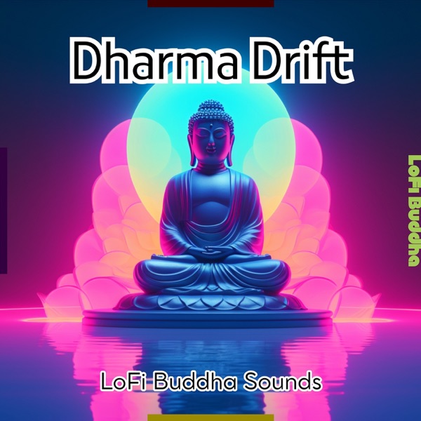 Dharma Drift: LoFi Buddha Sounds