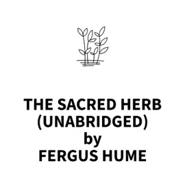 The Sacred Herb (UNABRIDGED)