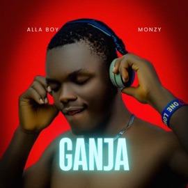 Ganja (feat. Monzy) Alla Boy