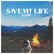 Save My Life - ELI GABLE lyrics
