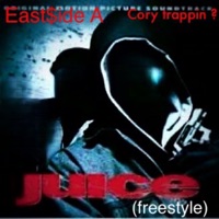 Juice (freestyle) (feat. CoryTrappin?) - Single - East$ide A