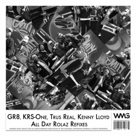 All Day (Rolaz Refix) GR8, KRS-One, Trus Real & Kenny Lloyd