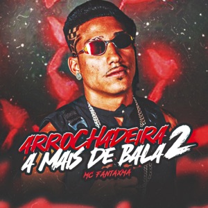 Arrochadeira a Mais de Bala 2 (feat. DJ Chavoso)