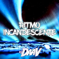 Ritmo Incandescente - Single - DJ Daav