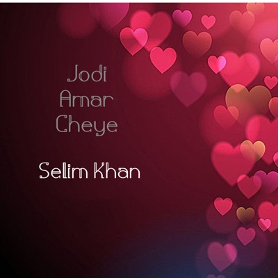 Selim Khan - Jodi Amar Cheye