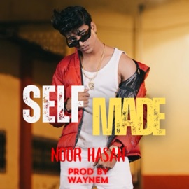 Self Made (feat. Waynem) Noor Hasan