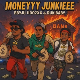 Moneyy Junkiee (feat. 11002xx & Ruk Baby) BbyJu