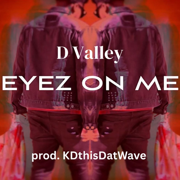 Eyez on Me - Song by D Valley - Apple Music