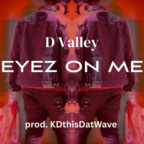 Eyez on Me - Song by D Valley - Apple Music
