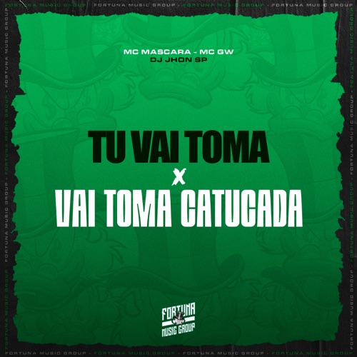 Tu Vai Toma x Vai Toma Catucada