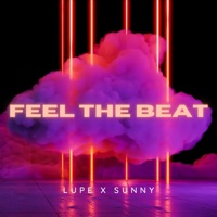Feel The Beat - Single - Lupe X Sunny