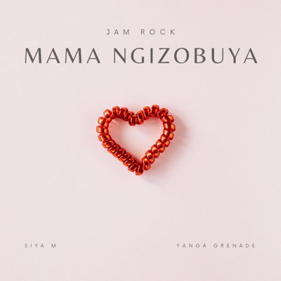 Mama Ngizobuya (feat. Siya M & Yanga Grenade) - Single