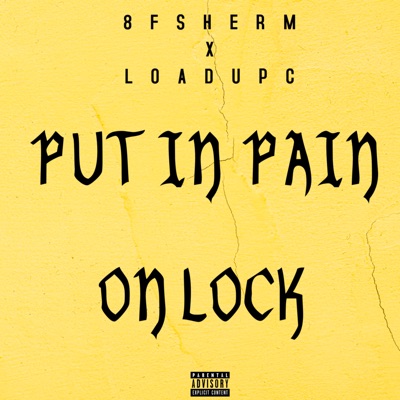 Put In Pain / On Lock (feat. LoadUpC) - Single