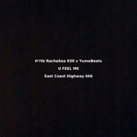 U FEEL ME ((YumeBeats)) - Single - RachaSea & YumeBeats
