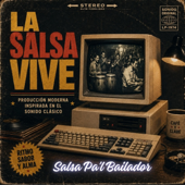 LA SALSA VIVE (Salsa Pa'l Bailador)
