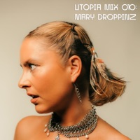 UTOPIA 010: Mary Droppinz, Nov 2024 (DJ Mix) - Mary Droppinz