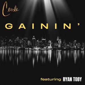 Gainin' (feat. Ryan Toby) - Single