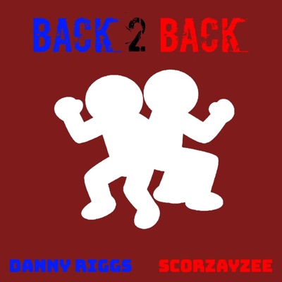 Back 2 Back (feat. Scorzayzee) - Single