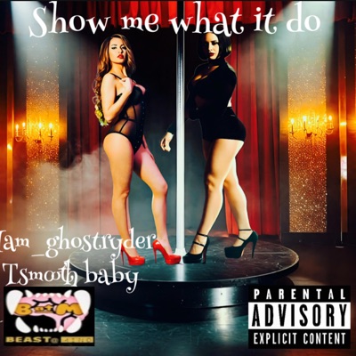Show Me What It Do (feat. T Smooth Baby & Iam_Ghostryder) - Single