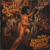 Put Your Shoulder to the Wheel (feat. Brother Swid Swank)