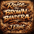 Raise the Brown Bandera - Single