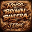 Raise the Brown Bandera - Single