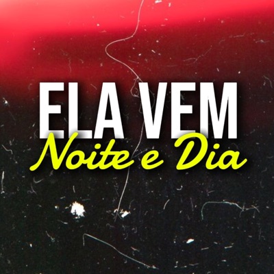 Ela Vem Noite e Dia - Single