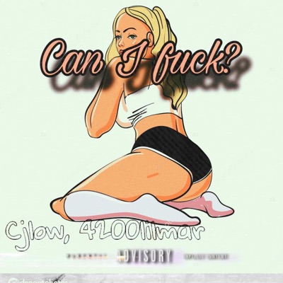 Can i fuck (feat. Cjlow) - Single