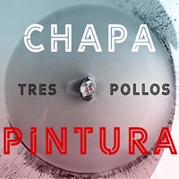 Chapa Y Pintura (feat. Debruces & Skunk D.F.) - Single - Tres Pollos