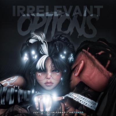 Irrelevant Options (feat. JustCade & Jae Tempo) - Single